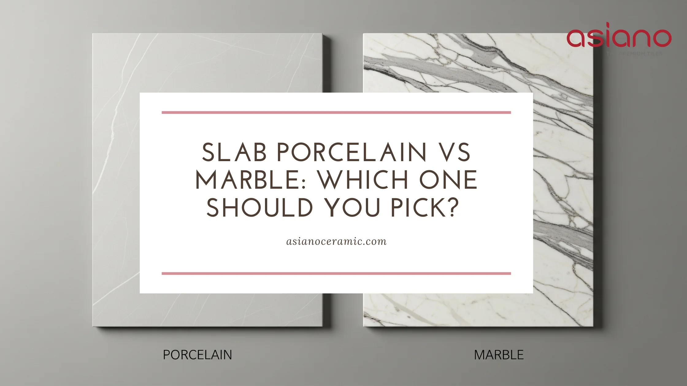 Slab Porcelain vs Marble: Which One Should You Pick? 