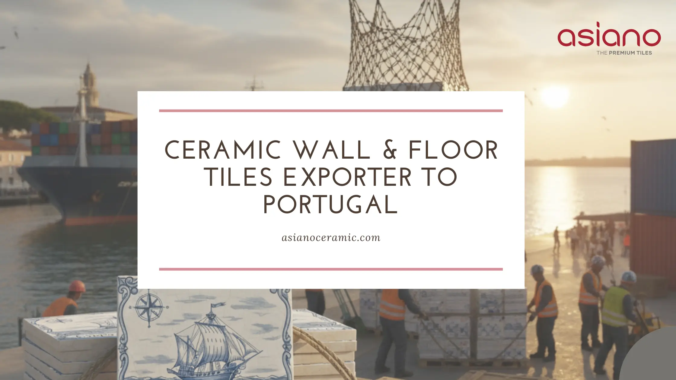 Ceramic Wall & Floor Tiles Exporter to Portugal