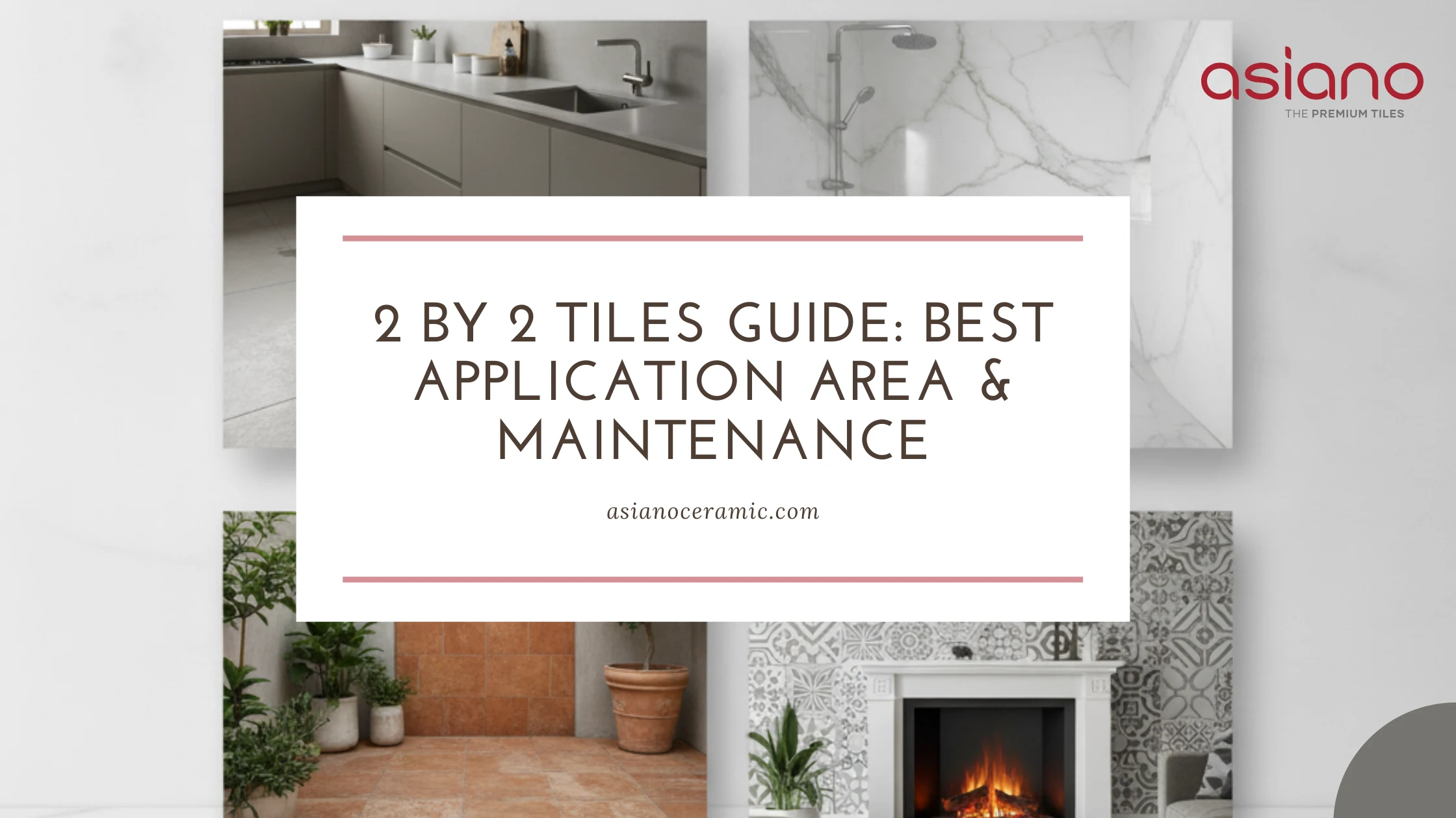 2 by 2 Tiles Guide: Best Application Area & Maintenance