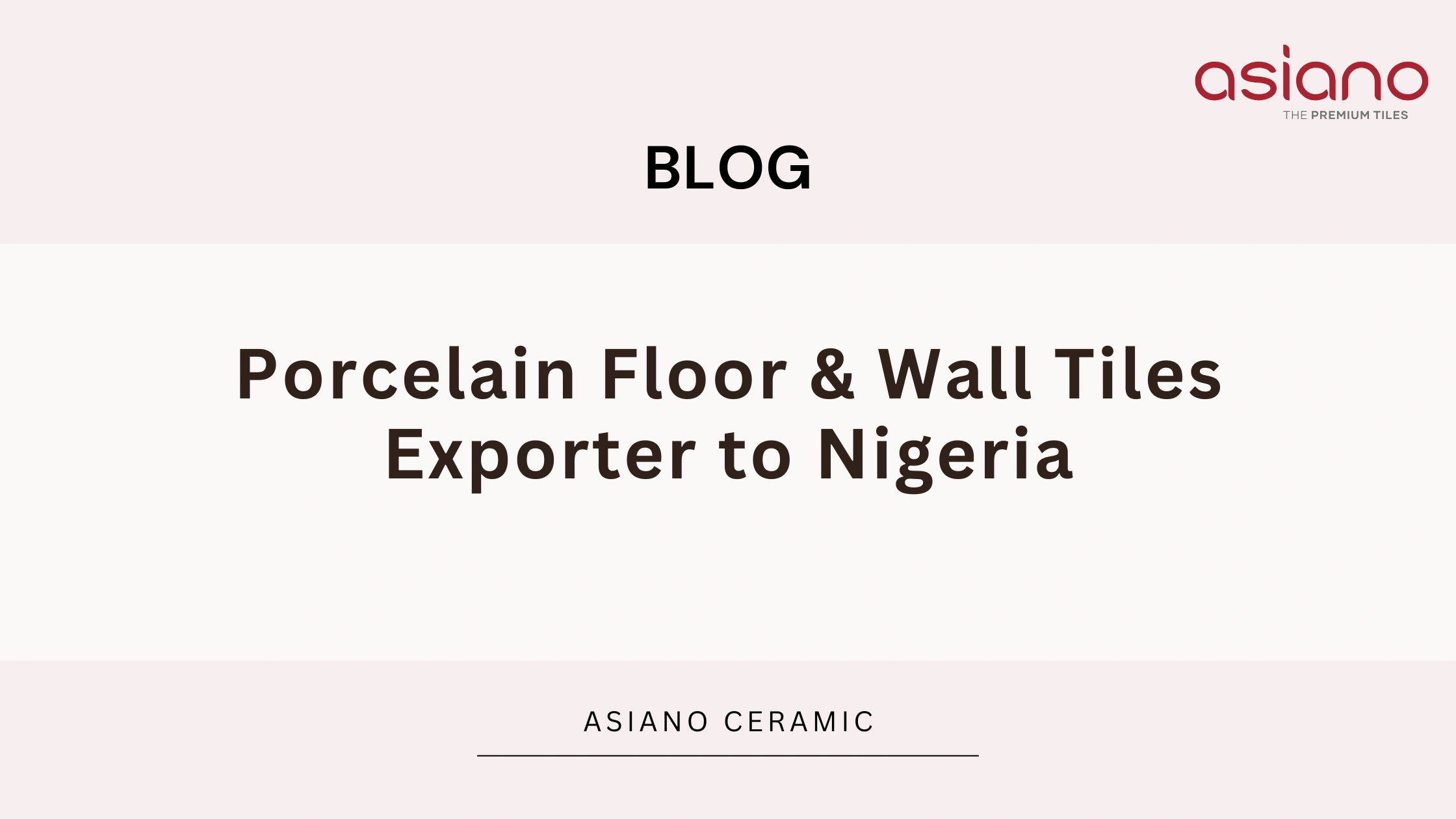 Porcelain Floor & Wall Tiles Exporter to Nigeria