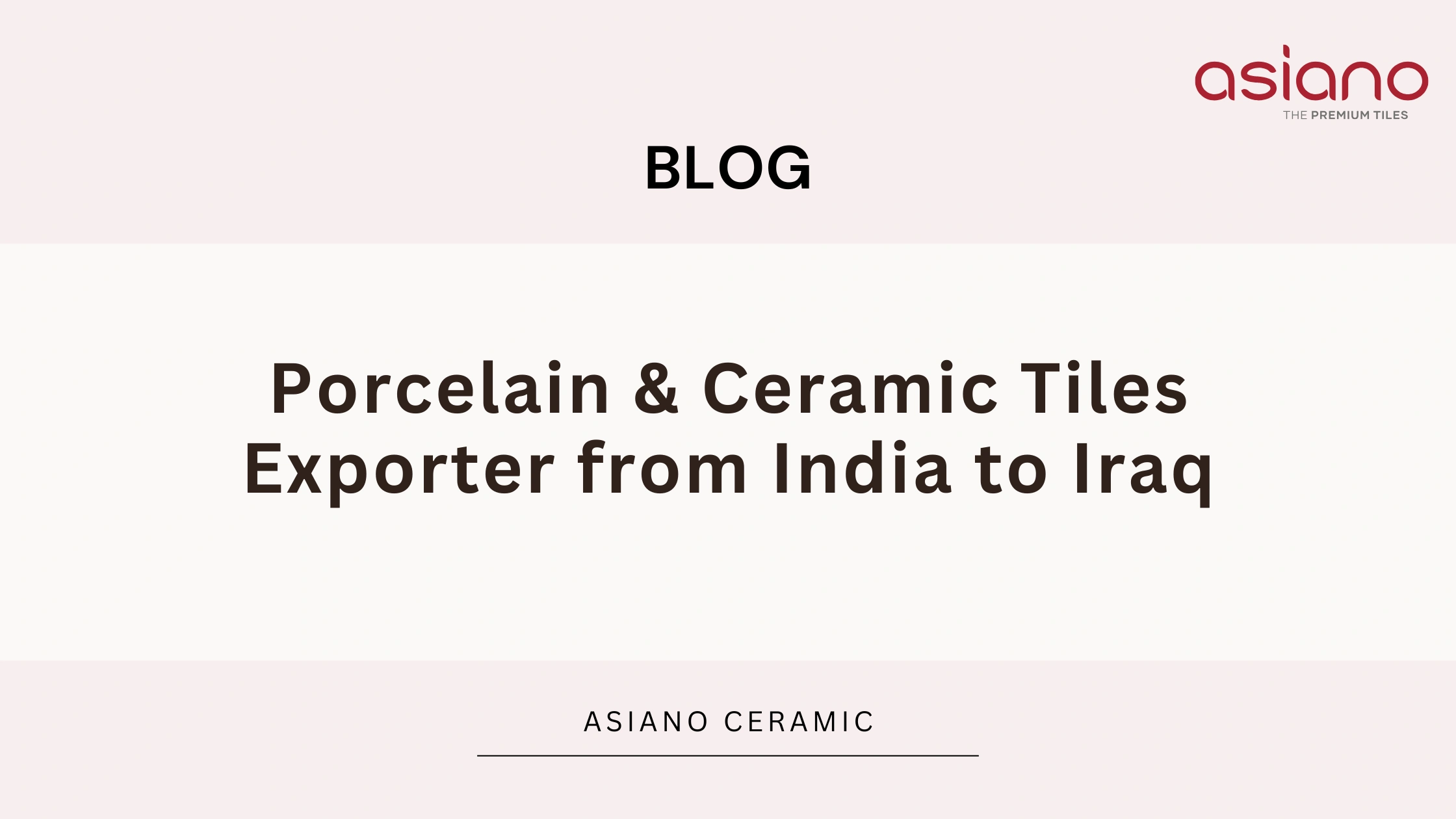 Porcelain & Ceramic Tiles Exporter from India to Iraq