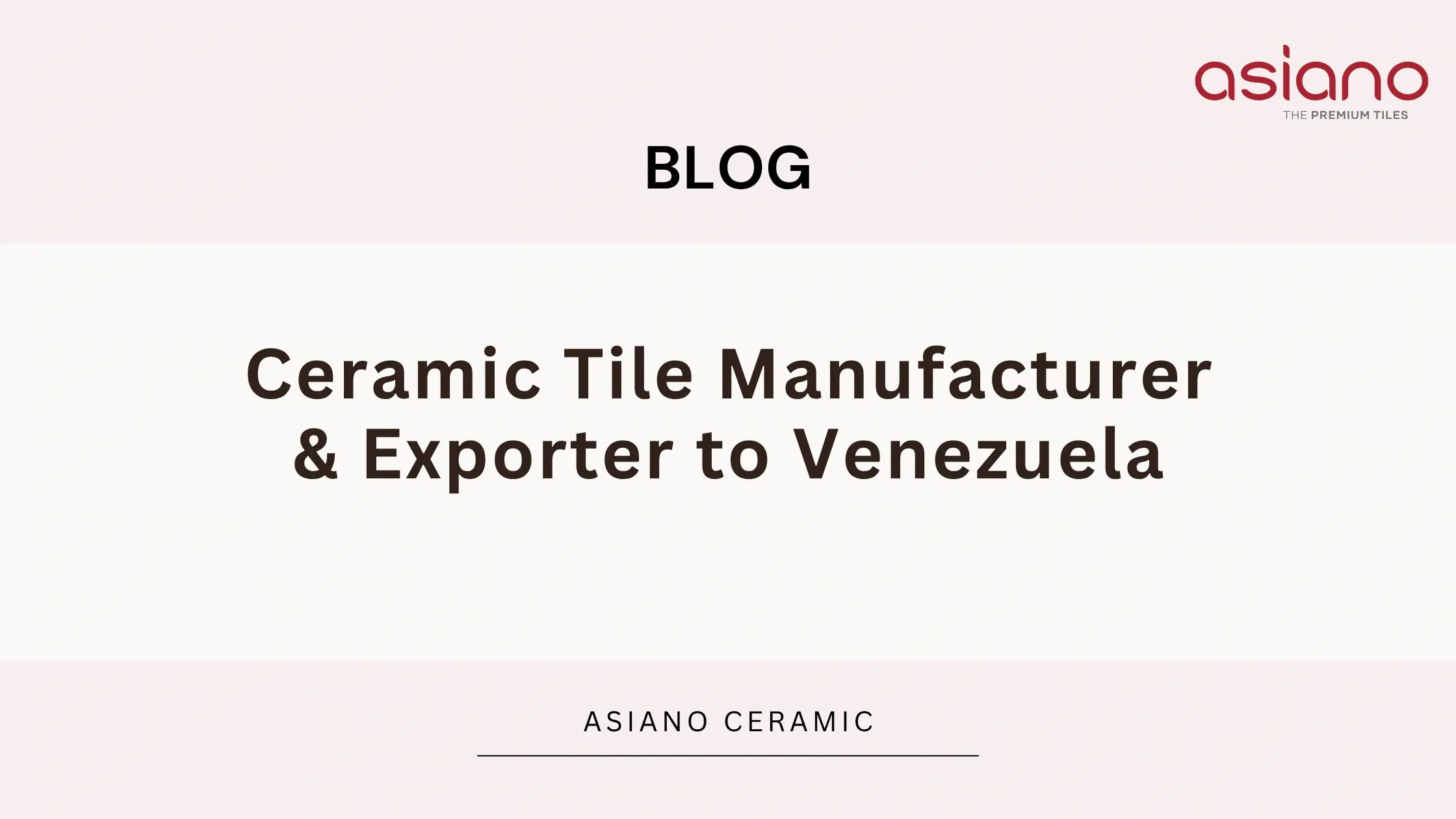 Ceramic Tile Manufacturer & Exporter to Venezuela